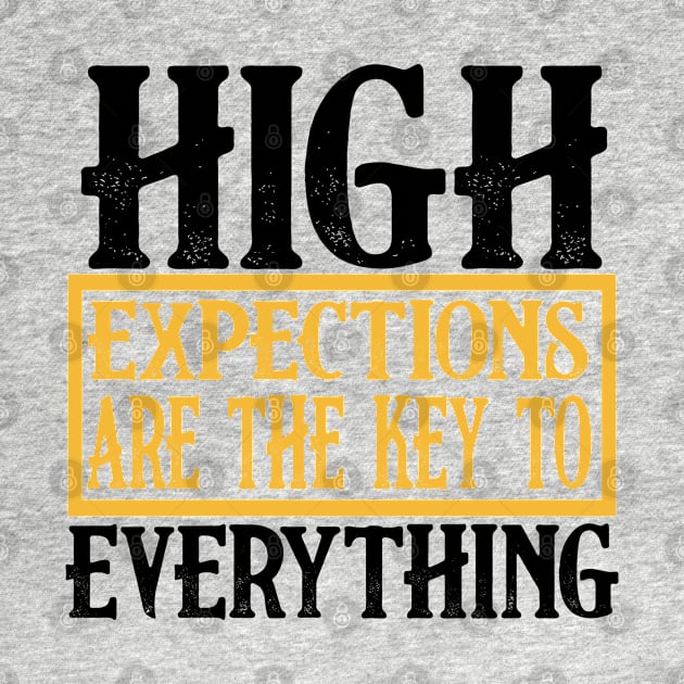 high expections are the key to everything by care store